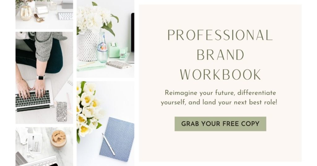 professional branding workbook, Reimagine your future, differentiate yourself, and land your next best role! grab your free copy 