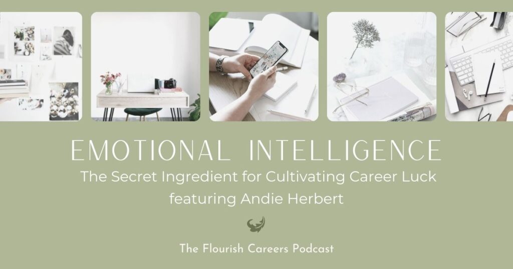 Emotional Intelligence: The Secret Ingredient for Cultivating Career Luck | Flourish Careers Podcast