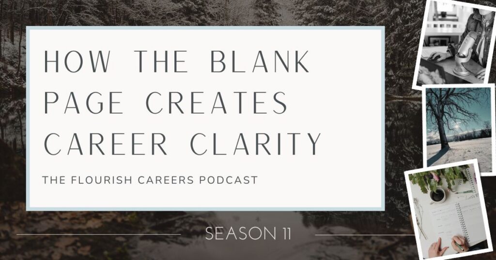 How the blank page creates career clarity || Podcast blog header image || Flourish Careers Podcast