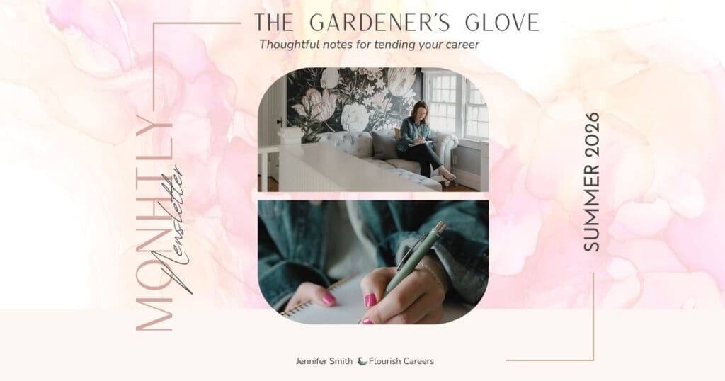 Celebration is in Season || Flourish Careers - The Gardners Glove - Thoughtful notes for tending your career || Header image