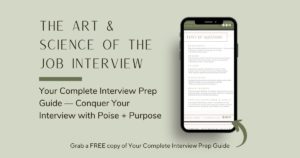light green background, text reads: The Art & Science of the Job Interview, Your Complete Interview Prep Guide — Conquer Your Interview with Poise + Purpose, Grab a FREE copy of Your Complete Interview Prep Guide
