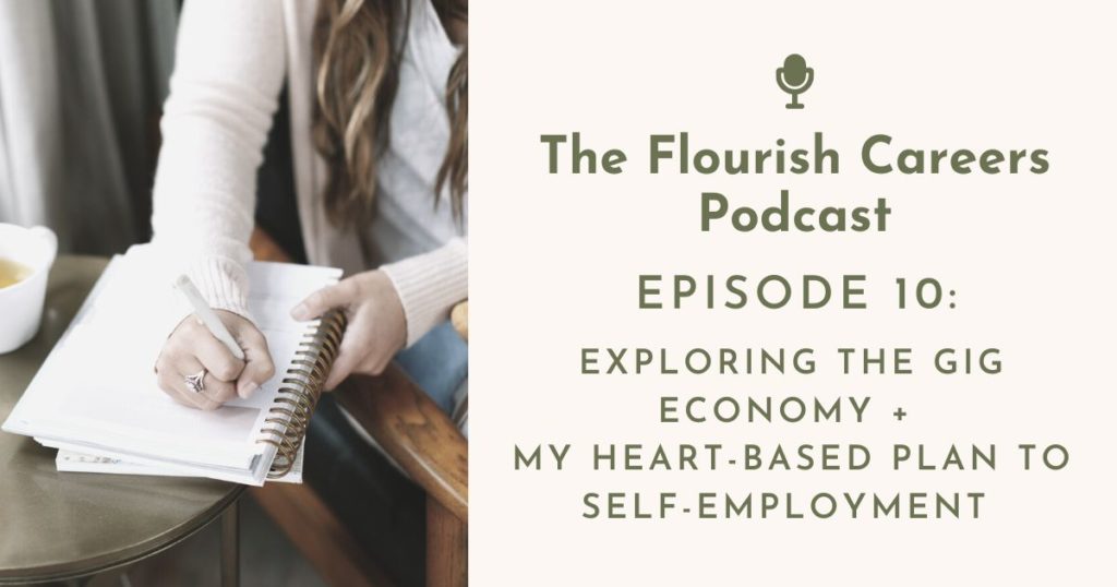Exploring The Gig Economy + My HEART-Based Plan To Self-Employment  | Flourish Careers Podcast
