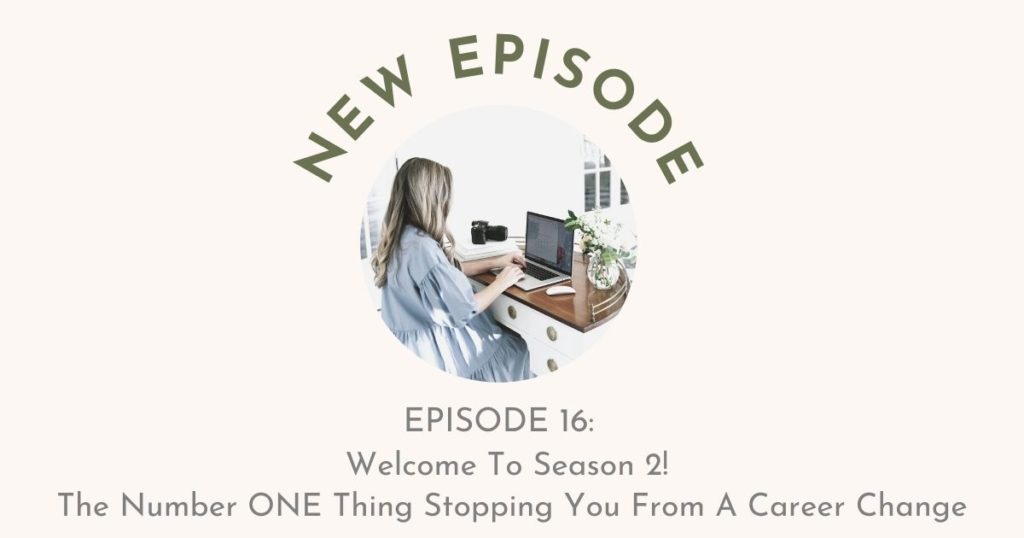 New Episode: Welcome To Season 2! The Number ONE Thing Stopping You From A Career Change | Flourish Careers Podcast