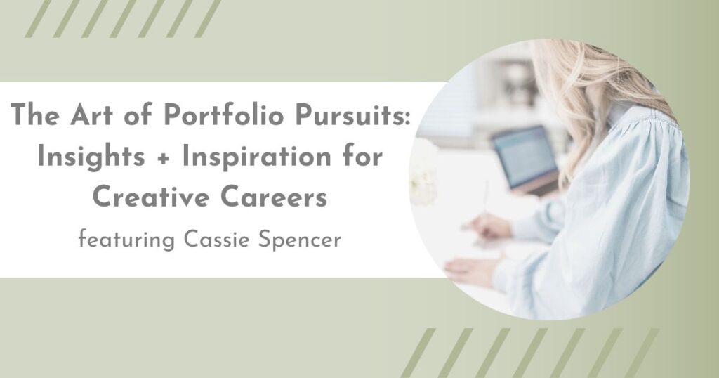 The Art of Portfolio Pursuits: Insights + Inspiration for Creative Careers | Flourish Careers Podcast