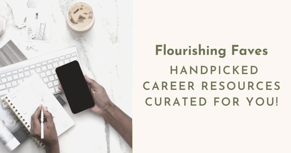 Flourishing Faves: Handpicked Career Resources Curated For You | Flourish Careers