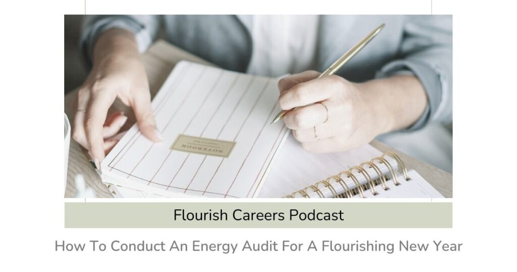 How To Conduct An Energy Audit For A Flourishing New Year | Flourish Careers Podcast