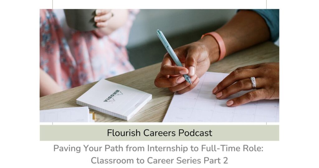 Paving Your Path from Internship to Full-Time Role | Flourish Careers Podcast