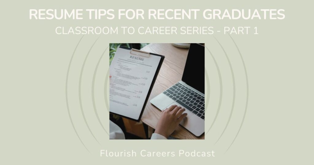 Resume Tips for Recent Graduates | Flourish Careers Podcast