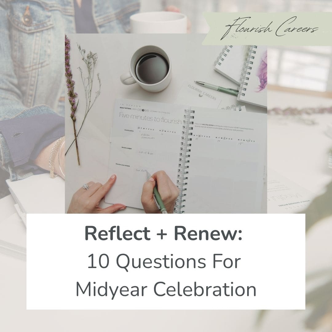 reflect + renew. 10 questions for midyear celebration || Flourish Careers || Blog featured image