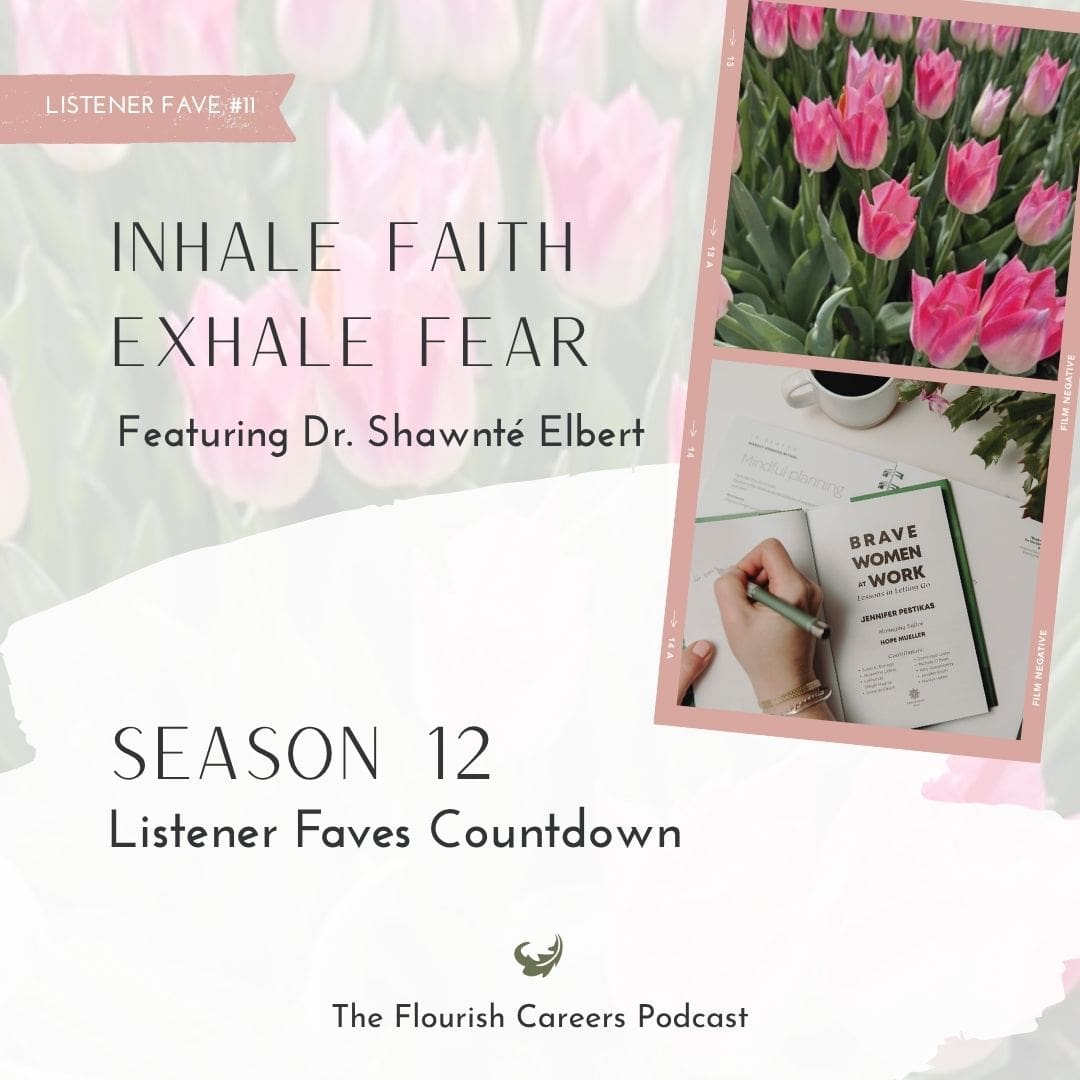 Inhale Faith Exhale Fear Featuring Dr.Shawnte Elbert || Flourish Careers Podcast Featured Image