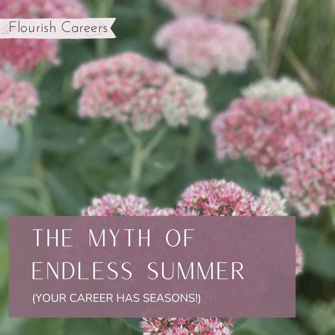 The myth of endless summer (your career has seasons!) Flourish Careers Blog featured image square
